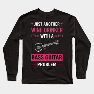 Wine Drinker Bass Guitar Guitars Guitarist Long Sleeve T-Shirt